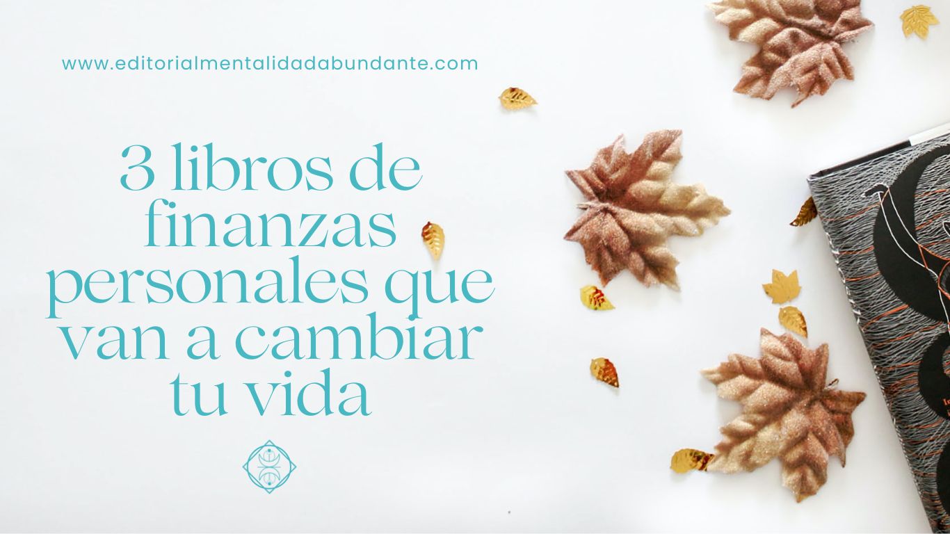 3 libros de finanzas personales que van a cambiar tu vida - Editorial ...